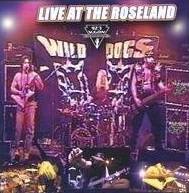 Wild Dogs : Live at the Roseland